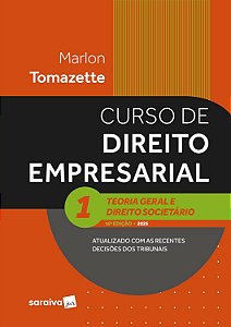 Curso de Direito Empresarial - Teoria Geral e Direito Societário-vol.1 - 16ª Edição 2025