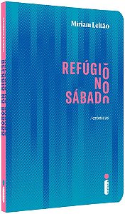 Refúgio no sábado: Crônicas