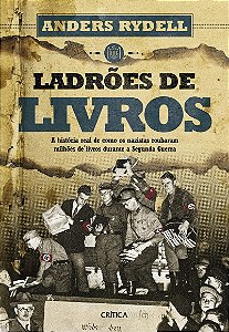 Ladrões de livros: A história real de como os nazistas roubaram milhões de livros durante a Segunda Guerra