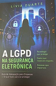 A LGPD NA SEGURANÇA ELETRONICA