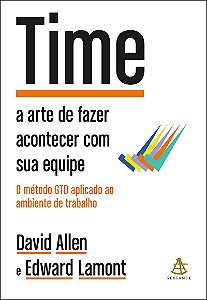 Time: A arte de fazer acontecer com sua equipe + O método GTD aplicado ao ambiente de trabalho
