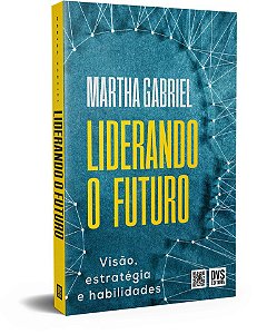 Liderando o Futuro: Visão, estratégia e habilidades