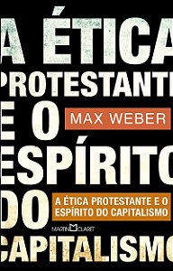 A ética protestante e o espírito do capitalismo