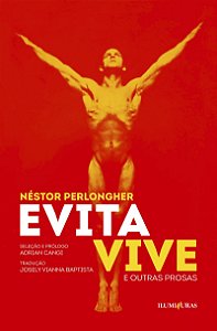 Evita vive: e outras prosas