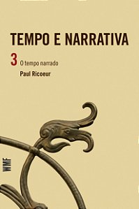 Tempo e narrativa - Vol. 3: O tempo narrado