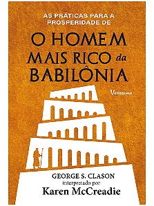 As práticas para a prosperidade de o homem mais rico da Babilônia de George S. Clason
