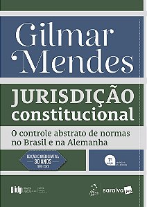 Série IDP - Jurisdição Constitucional: O Controle Abstrato De Normas No Brasil E Na Alemanha