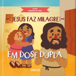 Jesus faz milagre em dose dupla: Coleção milagres de Jesus