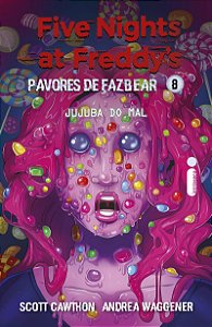 Jujuba do mal: Five Nights at Freddy’s: Pavores de Fazbear – vol. 8