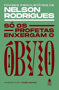 Só os profetas enxergam o óbvio: frases inesquecíveis de Nelson Rodrigues