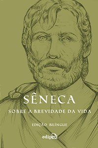 Sobre a brevidade da vida: Edição Bilíngue com postal + marcador (Coleção Grandes Mestres do Estoicismo)
