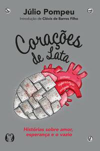 Corações de lata: histórias sobre amor, esperança e o vazio