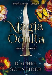Magia oculta – Metal Slinger (Fogo e Metal - Livro 1)