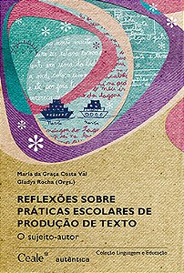 Reflexões sobre práticas escolares de produção de texto: O sujeito-autor