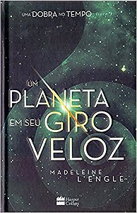 Um planeta em seu giro veloz – livro 3 da série Uma Dobra no Tempo