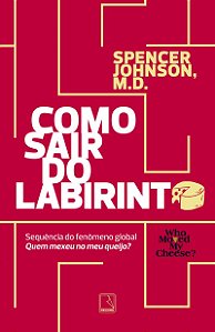 Como sair do labirinto: Spencer Johnson