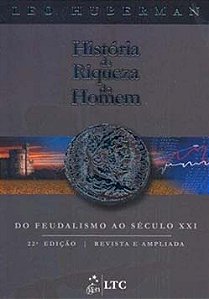 História da riqueza do homem: Do feudalismo ao século XXI