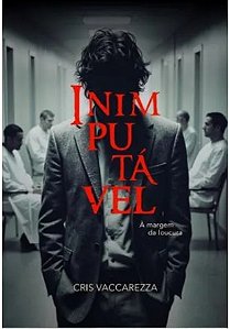INIMPUTÁVEL: Á MARGEM DA LOUCURA