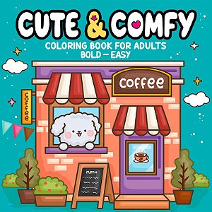 Cute & Comfy Coloring Book for Adults - Bold Easy - Livro de Colorir Adulto