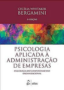 Psicologia aplicada à administração de empresas: Psicologia do comportamento organizacional
