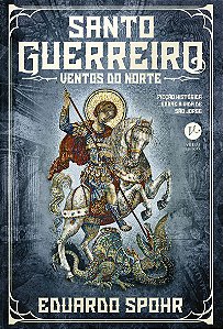 Santo guerreiro: Ventos do norte (Vol. 2)