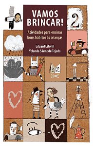 Vamos brincar: Atividades para ensinar bons hábitos às crianças