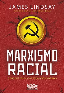 Marxismo Racial: O que está por trás da Teoria Crítica da Raça