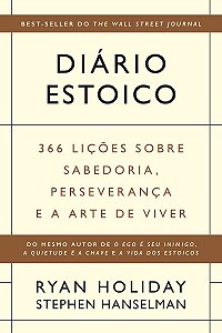 Diário estoico: 366 lições sobre sabedoria, perseverança e a arte de viver