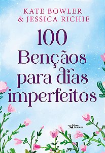 100 bênçãos para dias imperfeitos – Devocional para todos os momentos da vida: grátis Planner