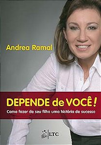 Depende de você!: Como fazer de seu filho uma história de sucesso