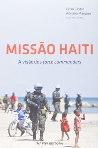 Missão Haiti a visão dos force commanders