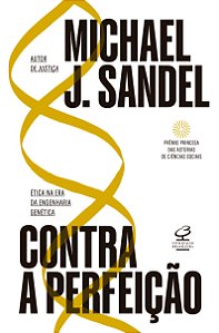 Contra a perfeição: Ética na era da engenharia genética