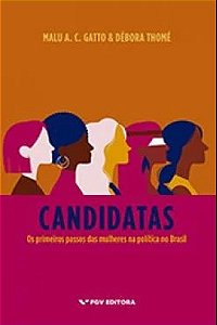 Candidatas: os primeiros passos das mulheres na política no Brasil