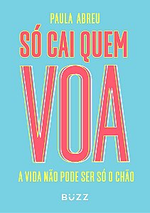 Só cai quem voa