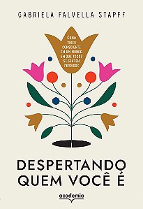 Despertando quem você é: Como viver consciente em um mundo em que todos se sentem perdidos