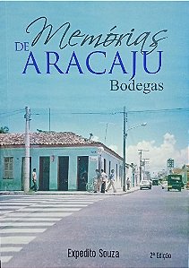 MEMORIAS DE ARACAJU - BODEGAS 2 ED