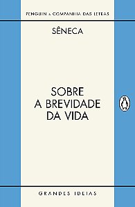 Sobre a brevidade da vida / Sobre a firmeza do sábio