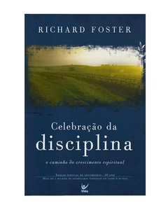 Celebração da disciplina: o caminho do crescimento espiritual