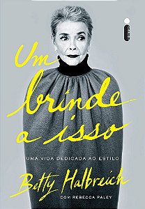 Um brinde a isso: Uma vida dedicada ao estilo