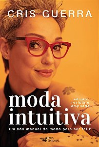 Moda intuitiva - Um não manual de moda para ser feliz