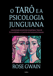 O tarô e a Psicologia Junguiana - Nova edição: Uma jornada através dos arquétipos, tipos de personalidade e o caminho do autoconhecimento