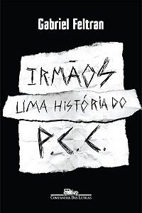 Irmãos: Uma história do PCC