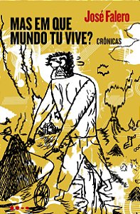 Mas em que mundo tu vive?