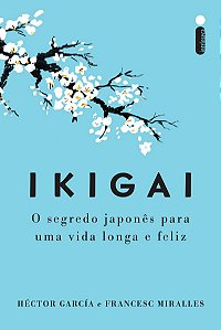 Ikigai - Nova edição: O segredo japonês para uma vida longa e feliz