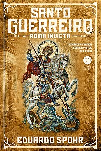 Santo guerreiro: Roma invicta (Vol. 1)
