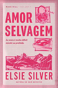 Amor selvagem (Rose Hill - Livro 1)