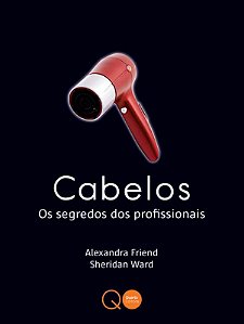 Cabelos : Os segredos dos profissionais