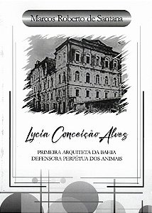LYCIA CONCEIÇÃO ALVES - PRIMEIRA ARQUITETA DA BAHIA
