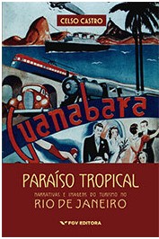 Paraíso tropical: narrativas e imagens do turismo no Rio de Janeiro