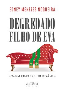 Degredado Filho de Eva: Um Ex-Padre no Divã